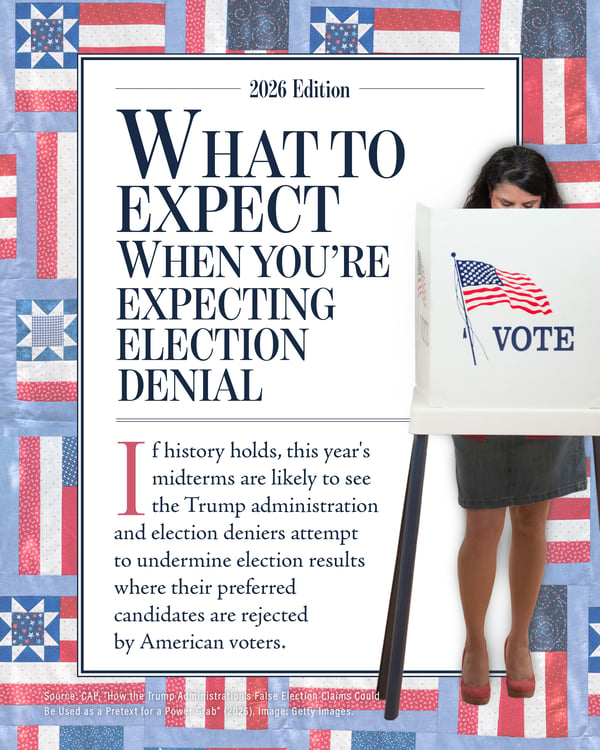 Graphic parodying the book cover of "What to Expect When You're Expecting" set against a patriotic red, white, and blue patchwork quilt border. The headline reads: "2026 Edition: What to Expect When You’re Expecting Election Denial." On the right, a woman stands behind a voting booth labeled "VOTE" with an American flag graphic. Text below reads: "If history holds, this year's midterms are likely to see the Trump administration and election deniers attempt to undermine election results where their preferred candidates are rejected by American voters."