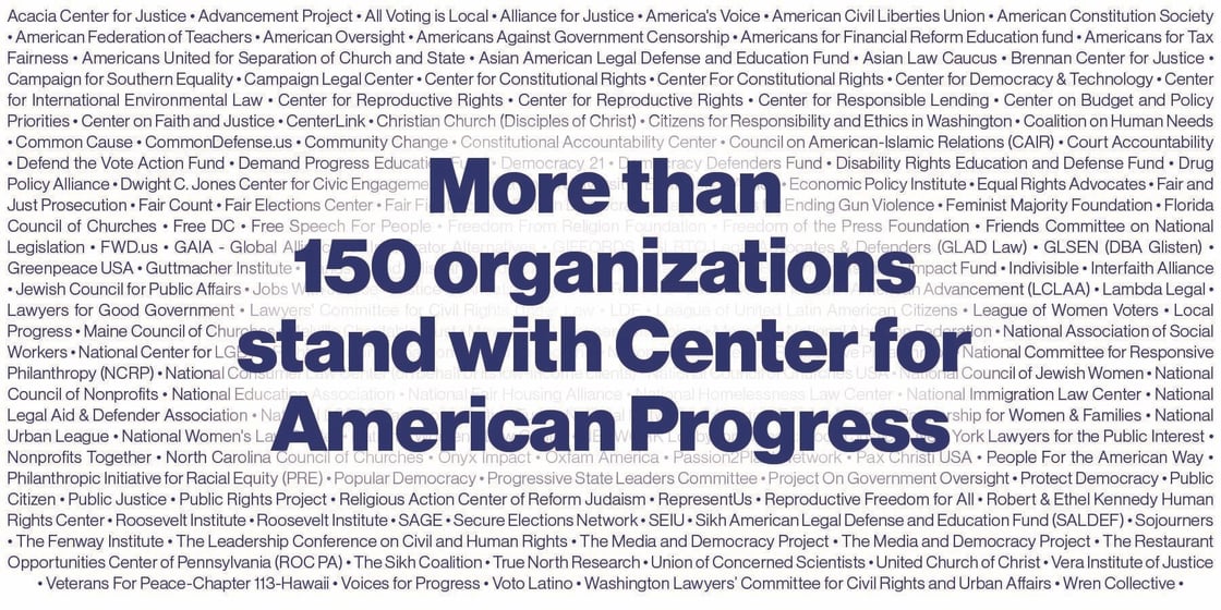 More than 150 organizations stand with Center for American Progress. The background is a list of all the organizations.